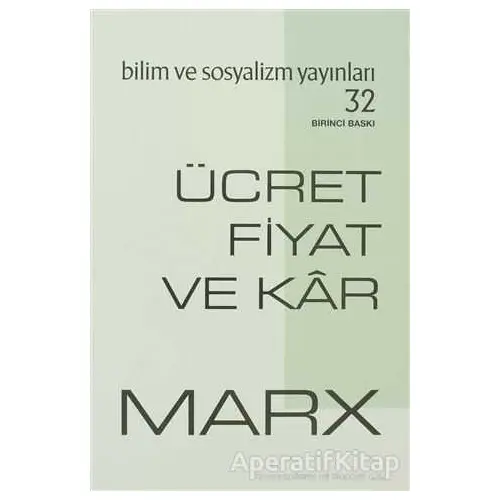 Ücret Fiyat ve Kar - Karl Marx - Bilim ve Sosyalizm Yayınları