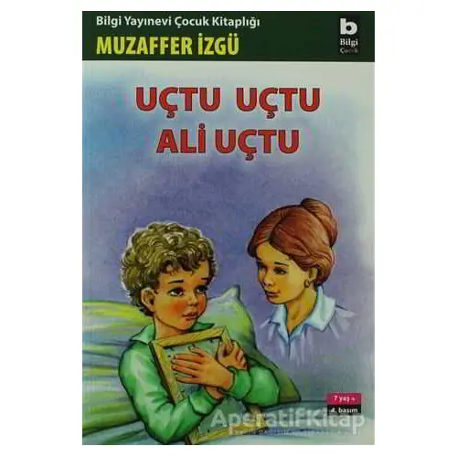 Uçtu Uçtu Ali Uçtu - Muzaffer İzgü - Bilgi Yayınevi