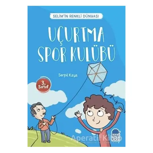 Uçurtma Spor Kulübü - Selim’in Renkli Dünyası / 3. Sınıf Okuma Kitabı