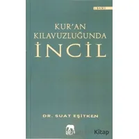 Kuran Kılavuzluğunda İncil - Suat Eşitken - Parya Kitap