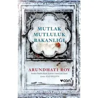 Mutlak Mutluluk Bakanlığı - Arundhati Roy - Can Yayınları