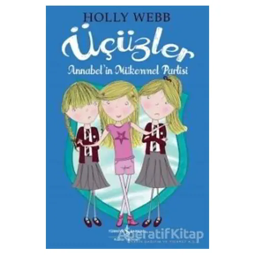 Üçüzler - Holly Webb - İş Bankası Kültür Yayınları