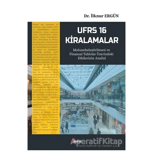 UFRS 16 Kiralamalar - İlknur Ergün - Alfa Aktüel Yayınları