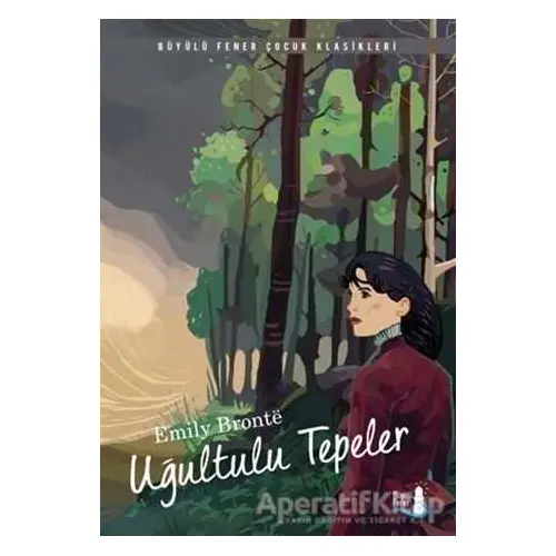 Uğultulu Tepeler - Emily Bronte - Büyülü Fener Yayınları