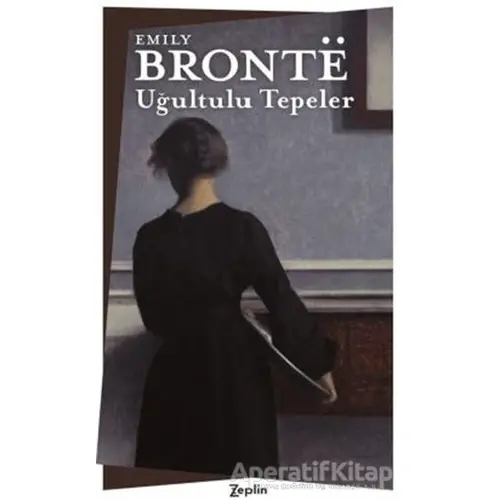 Uğultulu Tepeler - Emily Bronte - Zeplin Kitap