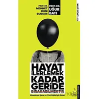 Hayat İlerlemek Kadar Geride Bırakabilmektir - Uğur Batı - Destek Yayınları