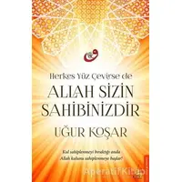 Herkes Yüz Çevirse de Allah Sizin Sahibinizdir - Uğur Koşar - Destek Yayınları