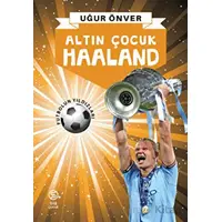 Altın Çocuk Haaland - Uğur Önver - Sia Kitap