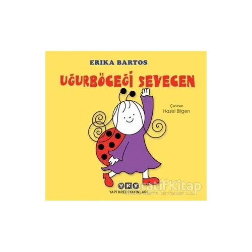 Uğurböceği Sevecen - Erika Bartos - Yapı Kredi Yayınları