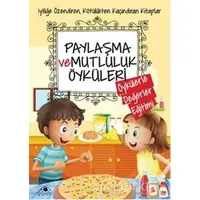 Paylaşma ve Mutluluk Öyküleri - Saide Nur Dikmen - Uğurböceği Yayınları
