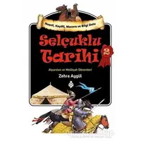 Selçuklu Tarihi 2 - Zehra Aygül - Uğurböceği Yayınları