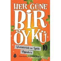 Fedakarlık ve İyilik Öyküleri - Her Güne Bir Öykü 10 - Muhiddin Yenigün - Uğurböceği Yayınları