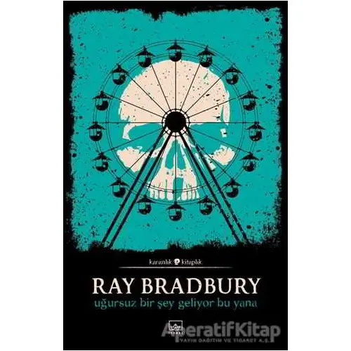 Uğursuz Bir Şey Geliyor Bu Yana - Ray Bradbury - İthaki Yayınları