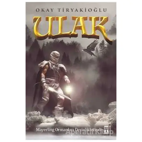 Ulak 4 - Mayerling Ormanları Derinliklerinde - Okay Tiryakioğlu - Genç Timaş