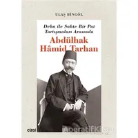 Deha ile Sahte Bir Put Tartışmaları Arasında Abdülhak Hamid Tarhan