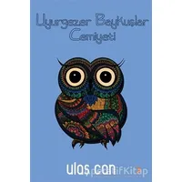 Uyurgezer Baykuşlar Cemiyeti - Ulaş Can - Cinius Yayınları