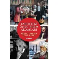 Tarihteki Ünlü Bilim Adamları - Vuslat Uyanık - Kültürperest Yayınevi