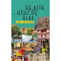 Üç Kıta Otuz Üç Ülke - Ahmet Kazım Ürün - Çizgi Kitabevi Yayınları