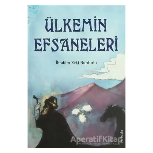 Ülkemin Efsaneleri - İbrahim Zeki Burdurlu - Tudem Yayınları