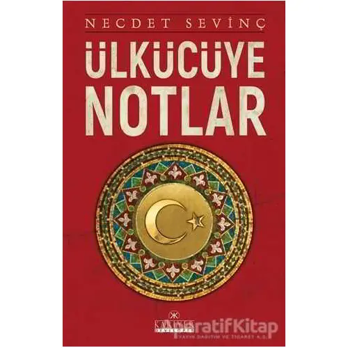 Ülkücüye Notlar - Necdet Sevinç - Kariyer Yayınları