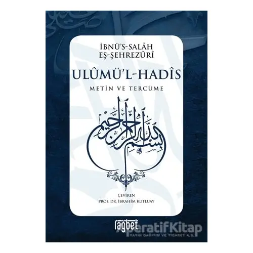 Ulumül-Hadis - İbnu’s-Salah eş-Şehrezuri - Rağbet Yayınları