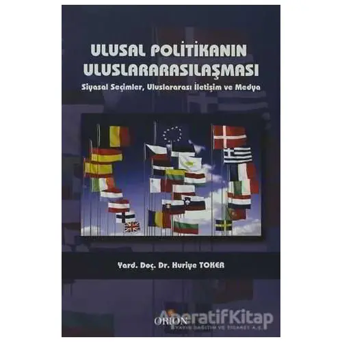 Ulusal Politikanın Uluslararasılaşması - Huriye Toker - Orion Kitabevi