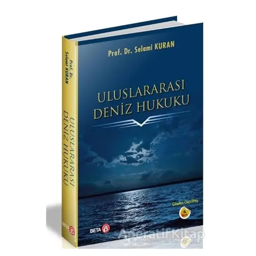 Uluslararası Deniz Hukuku - Selami Kuran - Beta Yayınevi