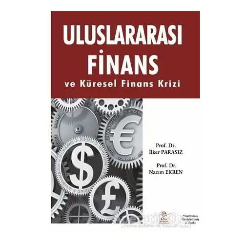 Uluslararası Finans ve Küresel Finans Krizi - Nazım Ekren - Ezgi Kitabevi Yayınları