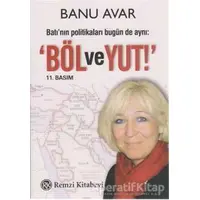 Batı’nın Politikaları Bugün de Aynı: Böl ve Yut - Banu Avar - Remzi Kitabevi