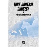 Türk Dünyası Güncesi - Kürşad Zorlu - Ötüken Neşriyat