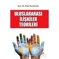 Uluslararasi İlişkiler Teorileri - Bilal Karabulut - Barış Kitap