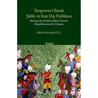 Teopower Olarak Şiilik ve İran Dış Politikası - Orhan Karaoğlu - Kitabevi Yayınları