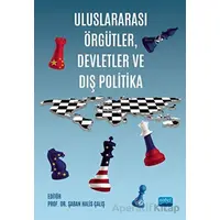 Uluslararası Örgütler, Devletler ve Dış Politika - Kolektif - Nobel Akademik Yayıncılık