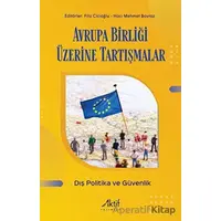 Avrupa Birliği Üzerine Tartışmalar - Dış Politika ve Güvenlik - Filiz Cicioğlu - Aktif Yayınevi