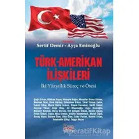 Türk-Amerikan İlişkileri - Kolektif - Barış Kitap