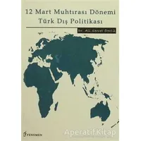 12 Mart Muhtırası Dönemi Türk Dış Politikası - Ali Servet Öncü - Fenomen Yayıncılık