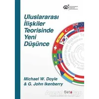 Uluslararası İlişkiler Teorisinde Yeni Düşünce - G. John Ikenberry - Beta Yayınevi