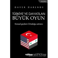 Türkiye’ye Dayatılan Büyük Oyun - Daver Darende - Telgrafhane Yayınları