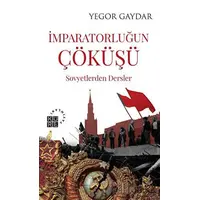 İmparatorluğun Çöküşü - Yegor Gaydar - Küre Yayınları