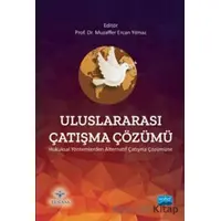 Uluslararası Çatışma Çözümü - Kolektif - Nobel Akademik Yayıncılık