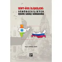 Hint-Rus İlişkileri: Sömürgecilikten Soğuk Savaş Sonrasına - Büşra Yengeç Ersin - Gazi Kitabevi