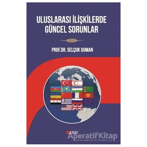 Uluslararası İlişkilerde Güncel Sorunlar - Selçuk Duman - Berikan Yayınevi