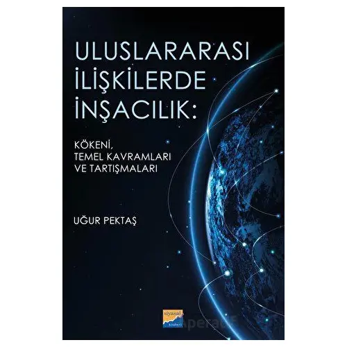 Uluslararası İlişkilerde İnşacılık: Kökeni, Temel Kavramları ve Araştırmaları