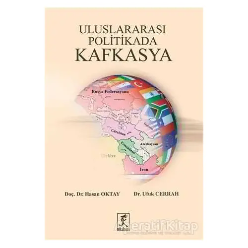 Uluslararası Politikada Kafkasya - Ufuk Cerrah - Hitabevi Yayınları