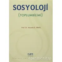 Sosyoloji (Toplumbilimi) - Mustafa E. Erkal - Der Yayınları