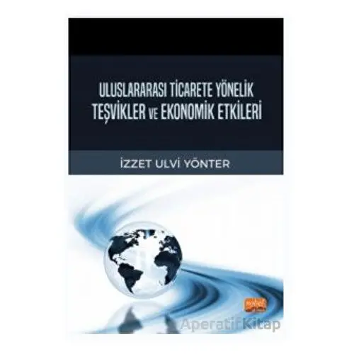 Uluslararası Ticarete Yönelik Teşvikler ve Ekonomik Etkileri