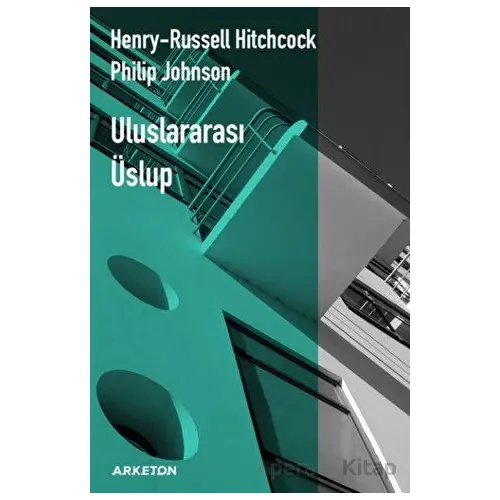 Uluslararası Üslup - Philip Johnson - Arketon Yayıncılık