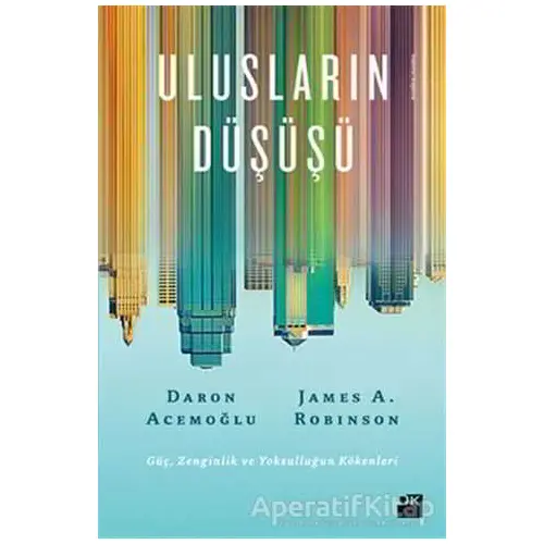 Ulusların Düşüşü - Daron Acemoğlu - Doğan Kitap