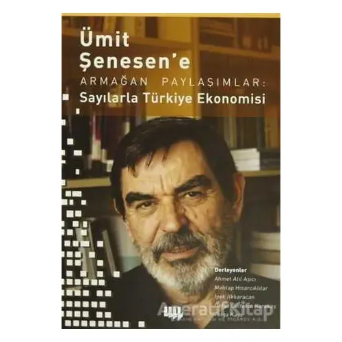 Ümit Şenesen e Armağan Paylaşımlar: Sayılarla Türkiye Ekonomisi