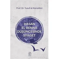 Hasan el-Benna Düşüncesinde Siyaset - Yusuf el-Karadavi - Nida Yayınları